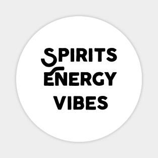 Spirits Energy Vibes Magnet